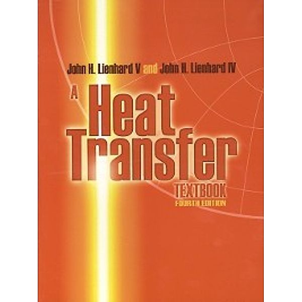A Heat Transfer Textbook, John H Lienhard