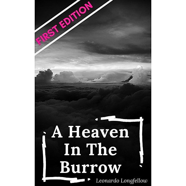 A Heaven In The Burrow, Leonardo Longfellow
