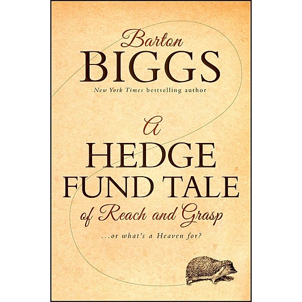 A Hedge Fund Tale of Reach and Grasp, Barton Biggs