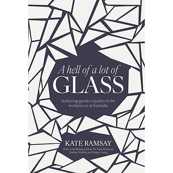 A hell of a lot of Glass, Kate Ramsay