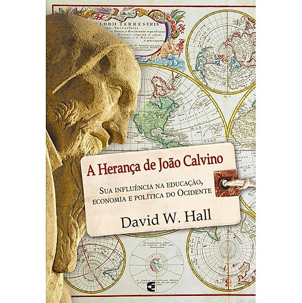 A herança de João Calvino, David W. Hall