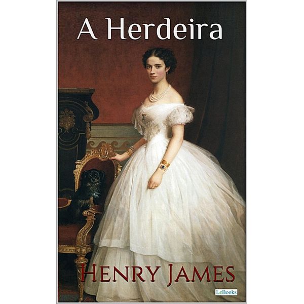 A HERDEIRA / Col. Henry James, Henry James
