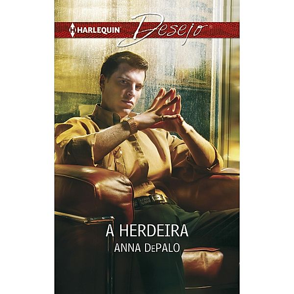 A herdeira / Desejo Bd.844, Anna Depalo