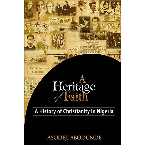 A Heritage of Faith: A History of Christianity in Nigeria, Ayodeji Abodunde