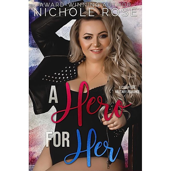 A Hero for Her, Nichole Rose