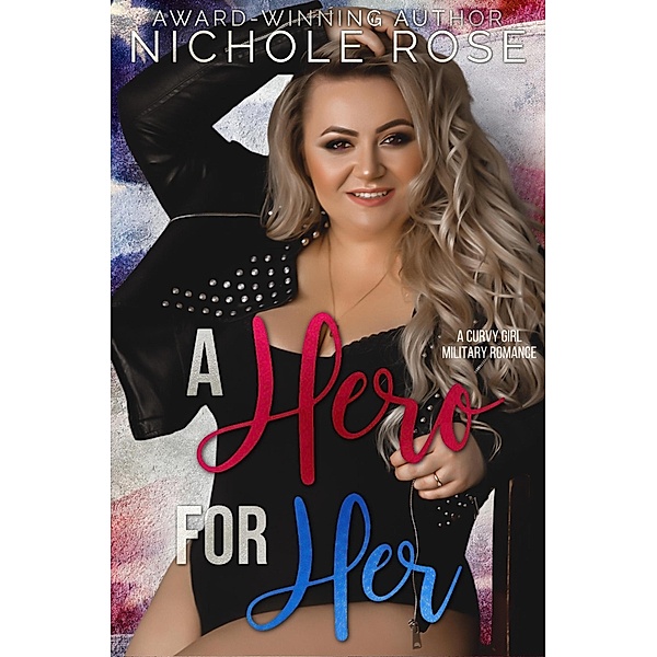 A Hero for Her, Nichole Rose