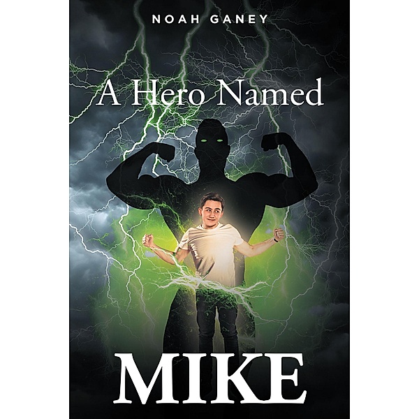 A Hero Named MIKE, Noah Ganey
