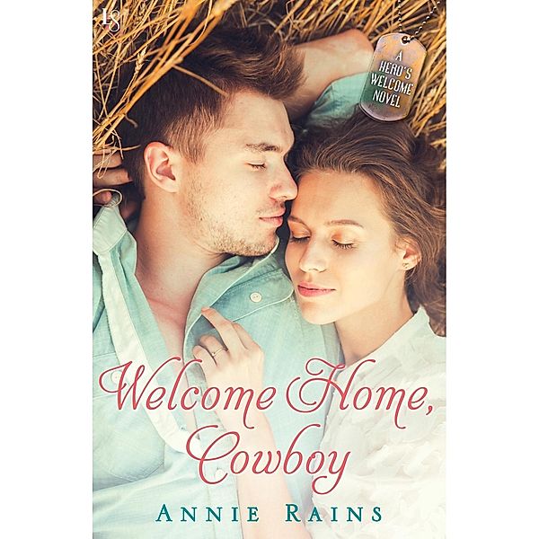 A Hero's Welcome: 2 Welcome Home, Cowboy, Annie Rains