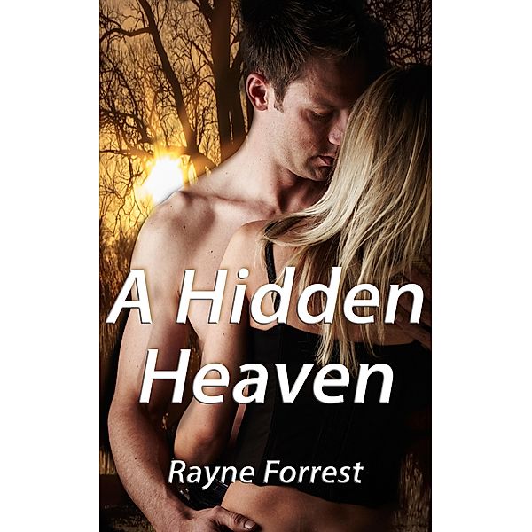 A Hidden Heaven, Rayne Forrest