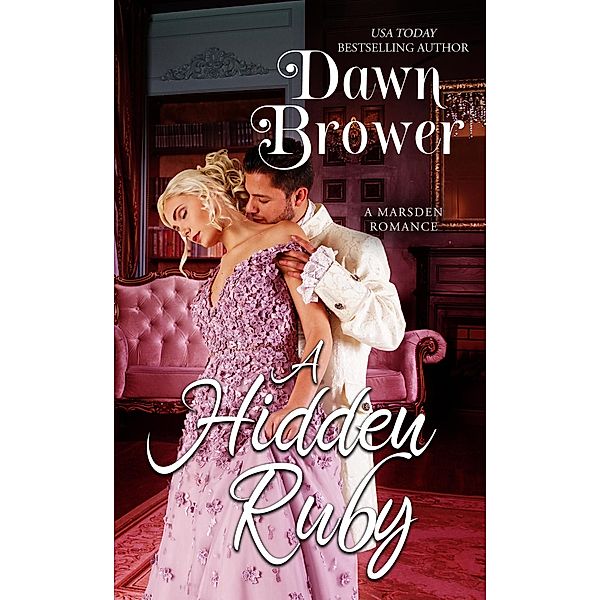 A Hidden Ruby (A Marsden Romance, #4), Dawn Brower