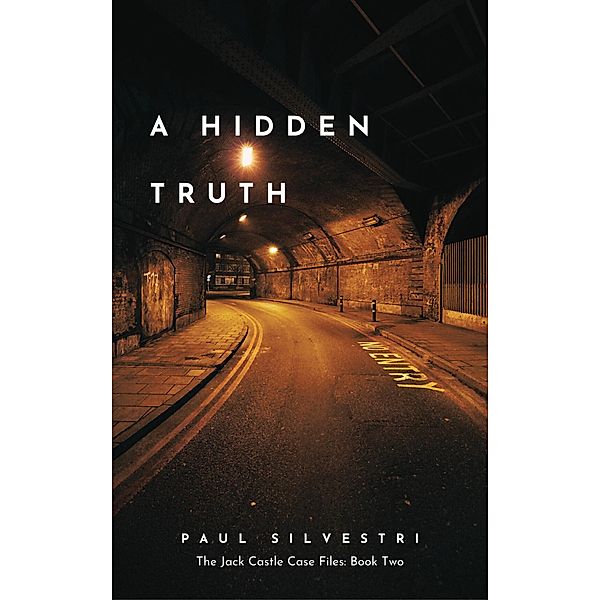 A Hidden Truth (The Jack Castle Files, #2) / The Jack Castle Files, Paul Silvestri