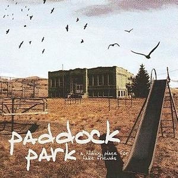 A Hiding Place For Fake Friends, Paddock Park