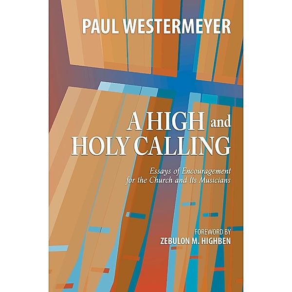 A High and Holy Calling, Paul Westermeyer