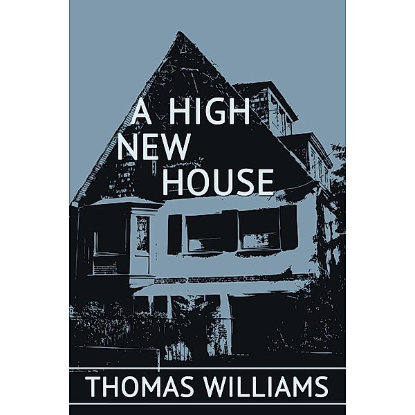 A High New House, Thomas Williams