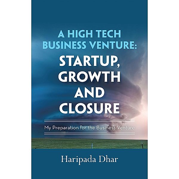 A High-Tech Business Venture: Start-Up, Growth and Closure, Haripada Dhar