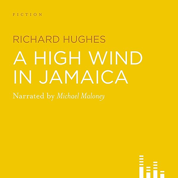 A High Wind in Jamaica (Unabridged), Richard Hughes