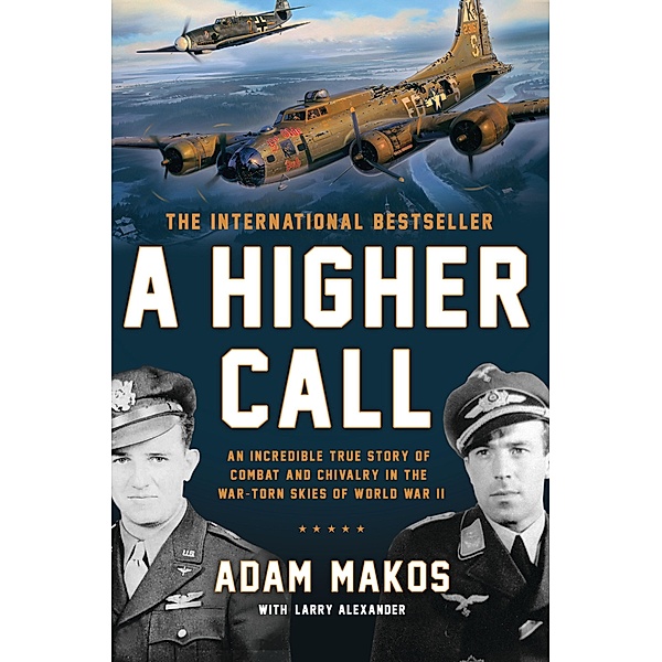 A Higher Call, Adam Makos, Larry Alexander