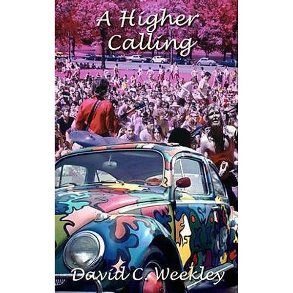 A Higher Calling / David C. Weekley, David Weekley