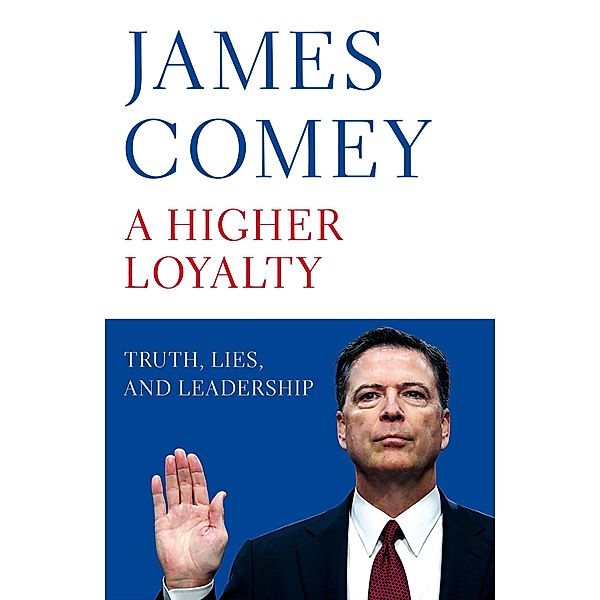 A Higher Loyalty, James Comey