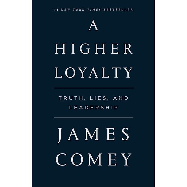A Higher Loyalty, James Comey