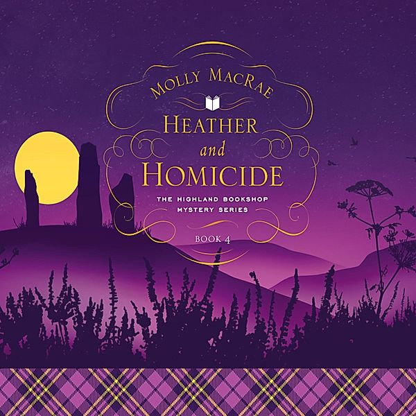 A Highland Bookshop Mystery - 4 - Heather and Homicide, Molly Macrae