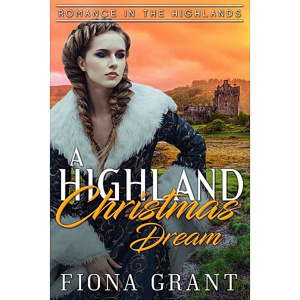 A HIghland Christmas Dream / A Highland Christmas, Fiona Grant