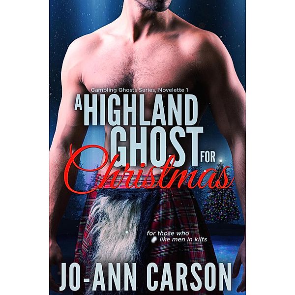 A Highland Ghost for Christmas (Gambling Ghosts, #1), Jo-Ann Carson