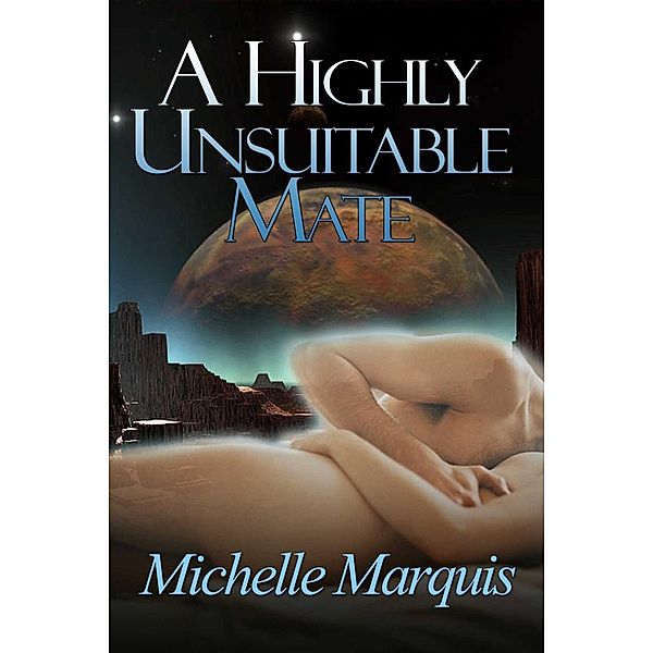 A Highly Unsuitable Mate, Michelle Marquis