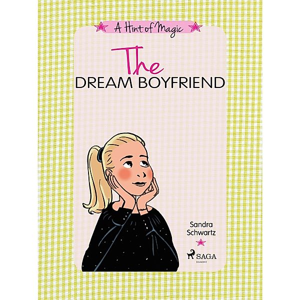 A Hint of Magic 4: The Dream Boyfriend / A Hint of Magic Bd.4, Sandra Schwartz