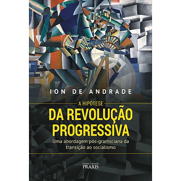 A Hipótese da Revolução Progressiva, Ion de Andrade