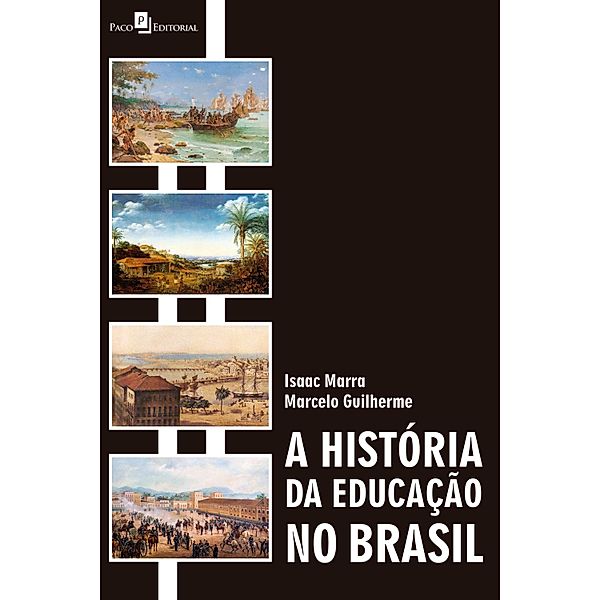 A história da educação no Brasil, Isaac Marra, Marcelo Guilherme