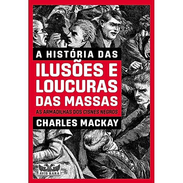 A história das ilusões e loucura das massas, Charles Mackay