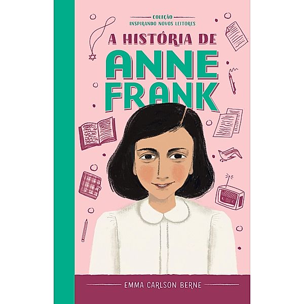 A história de Anne Frank / Inspirando Novos Leitores, Emma Carlson Berne