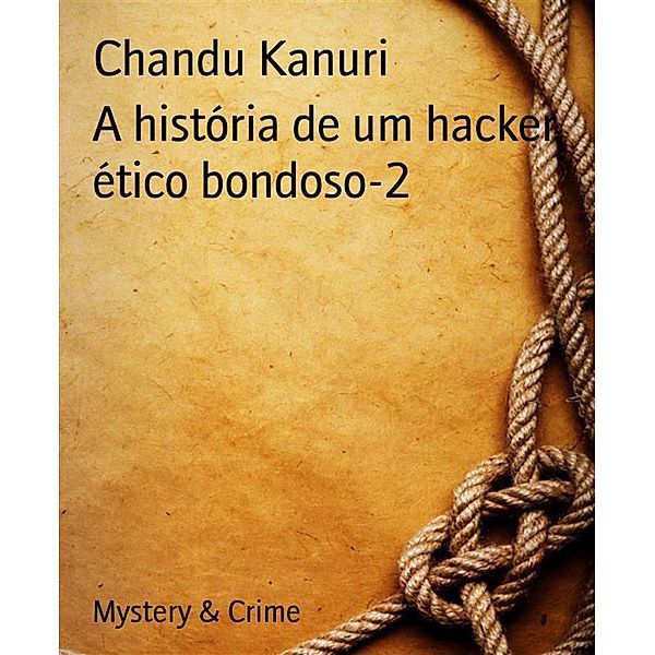 A história de um hacker ético bondoso - 2, Chandu Kanuri