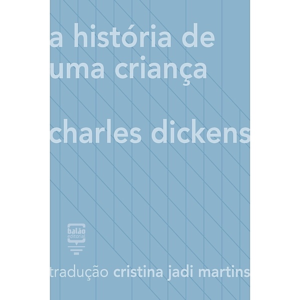 A história de uma criança / Contos Estrangeiros Clássicos, Charles Dickens