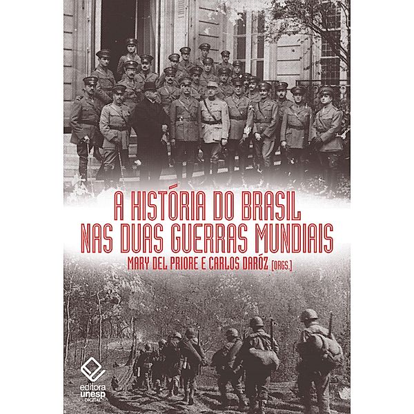A história do Brasil nas duas guerras mundiais, Mary Del Priore, Carlos Daróz
