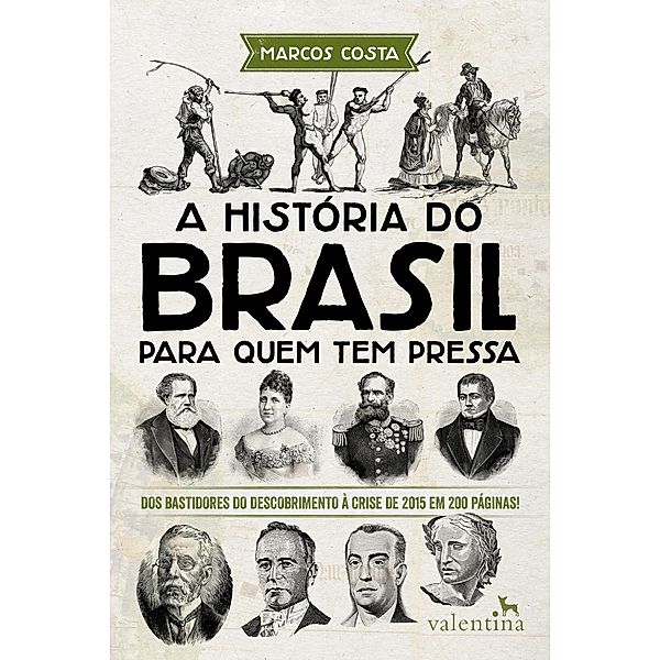 A história do Brasil para quem tem pressa / Série Para quem Tem Pressa, Marcos Costa