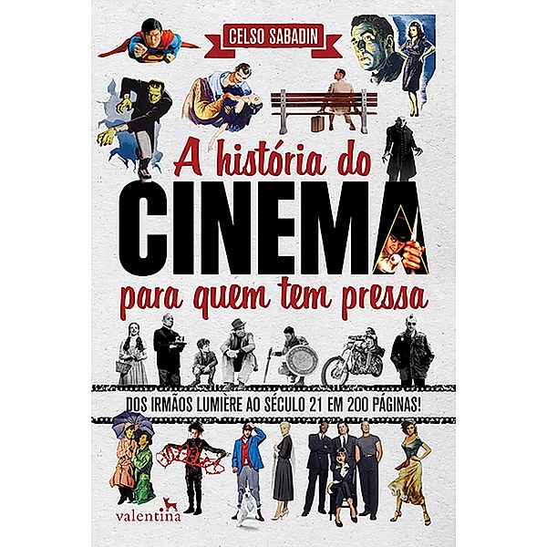 A história do cinema para quem tem pressa / Série Para quem Tem Pressa, Celso Sabadin