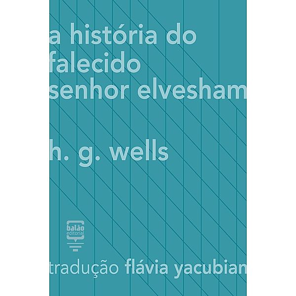 A história do falecido Sr. Elvesham / Contos Estrangeiros Clássicos, H. G. Wells