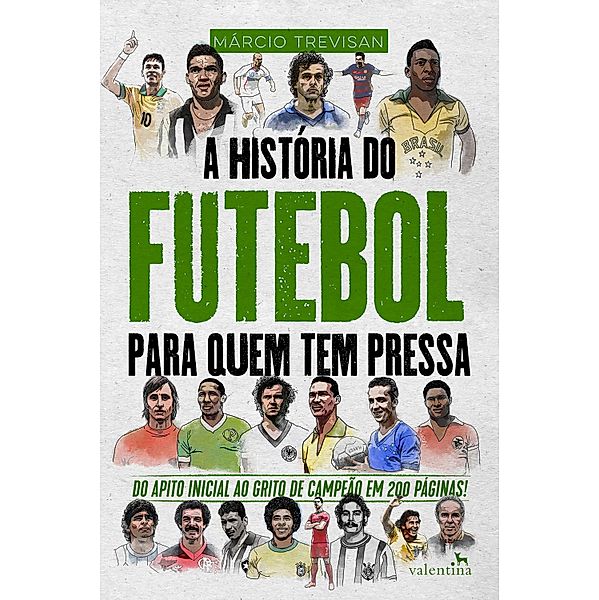 A História do Futebol para Quem Tem Pressa / Série Para quem Tem Pressa, Márcio Trevisan