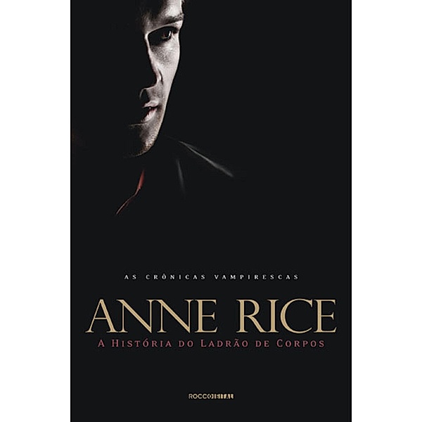 A história do ladrão de corpos / As Crônicas Vampirescas, Anne Rice