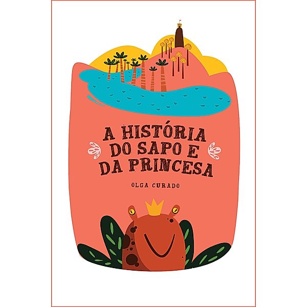 A história do sapo e da princesa, Olga Curado