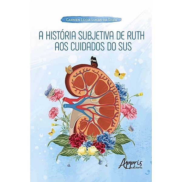 A História Subjetiva de Ruth aos Cuidados do SUS, Carmen Lúcia Lucas da Silva