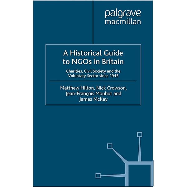 A Historical Guide to NGOs in Britain, M. Hilton, N. Crowson, J. Mouhot, J. McKay
