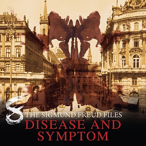 A Historical Psycho Thriller Series - The Sigmund Freud Files - 8 - Disease and Symptom, Heiko Martens