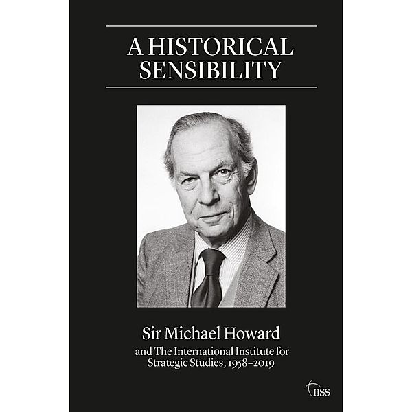 A Historical Sensibility, Michael Howard