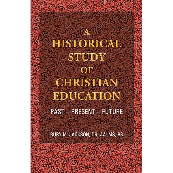 A Historical Study of Christian Education, Ruby M. Jackson