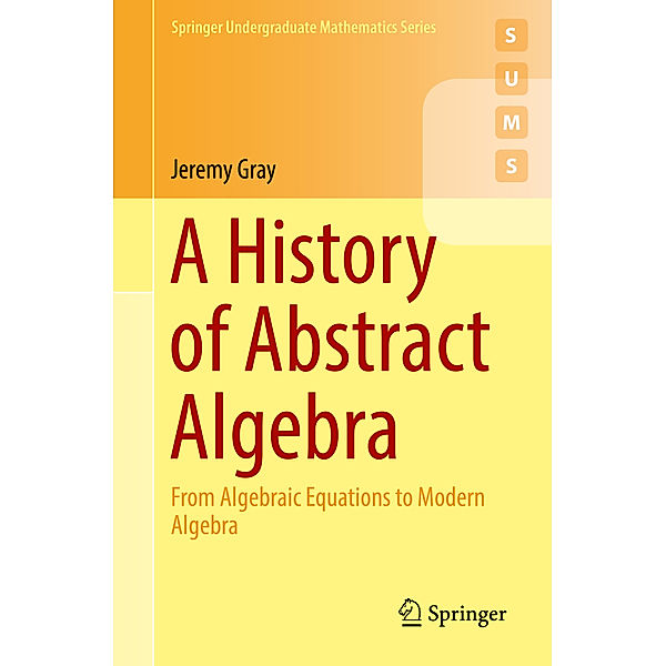 A History of Abstract Algebra, Jeremy Gray