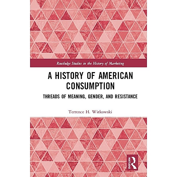 A History of American Consumption, Terrence Witkowski