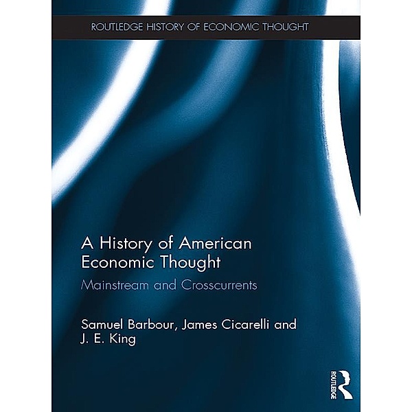 A History of American Economic Thought, Samuel Barbour, James Cicarelli, J. E. King